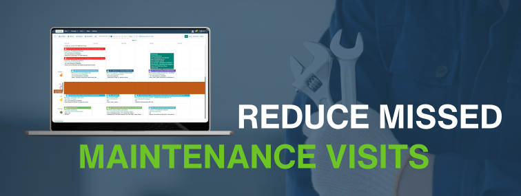How to Reduce Missed Maintenance Visits in Field Service Operations